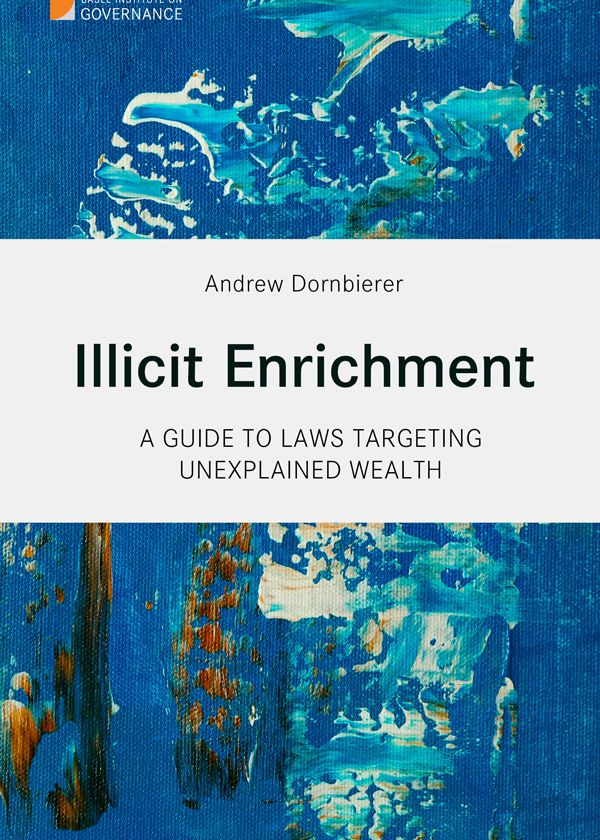 Illicit Enrichment: A Guide to Laws Targeting Unexplained Wealth