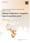Action Collective - Coopérer avec le Secteur Privé: Guide Pratique pour les Agences Nationales de Lutte Contre la Corruption