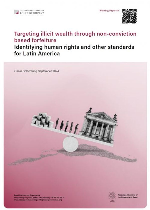 Working Paper 54: Targeting illicit wealth through non-conviction based forfeiture: Identifying human rights and other standards for Latin America