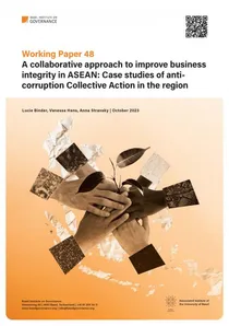 Working Paper 48: A collaborative approach to improve business integrity in ASEAN: Case studies of anticorruption Collective Action in the region
