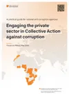 Engaging the private sector in Collective Action against corruption: A practical guide for anti-corruption agencies in Africa