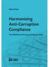 Harmonising Anti-Corruption Compliance: The OECD Good Practice Guidance 2010