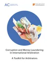 Corruption and Money Laundering in International Arbitration: A Toolkit for Arbitrators