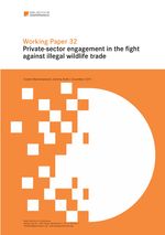 Working Paper 32: Private-sector engagement in the fight against illegal wildlife trade
