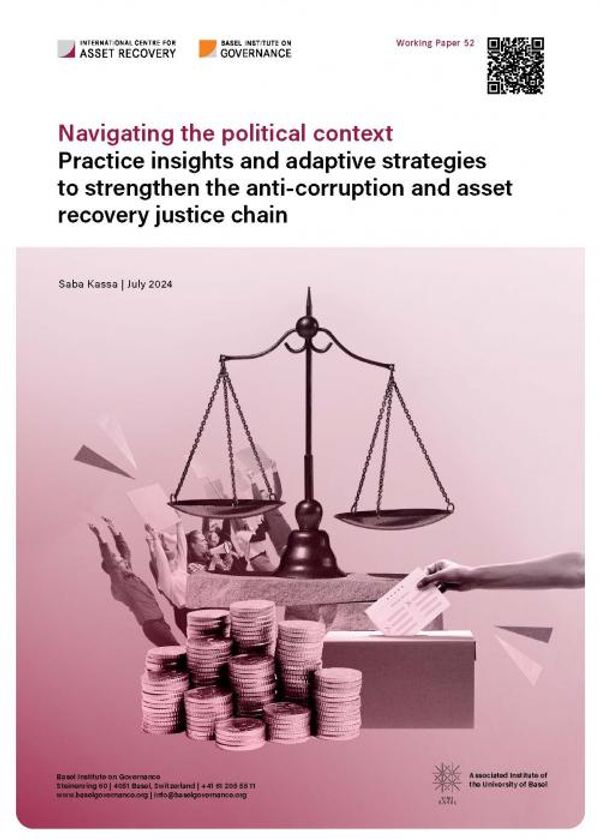 Working Paper 52: Navigating the political context: Practice insights and adaptive strategies to strengthen the anti-corruption and asset recovery justice chain