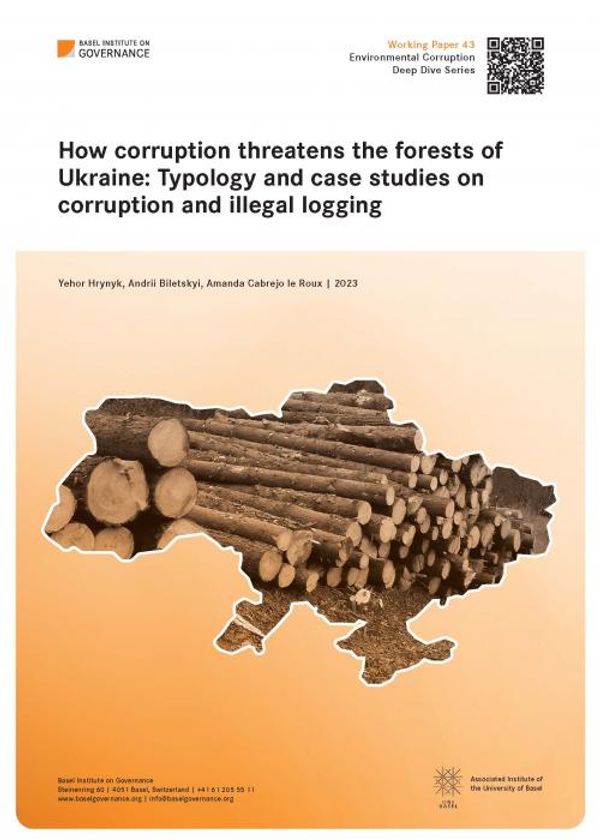 How corruption threatens the forests of Ukraine: Typology and case studies on corruption and illegal logging.